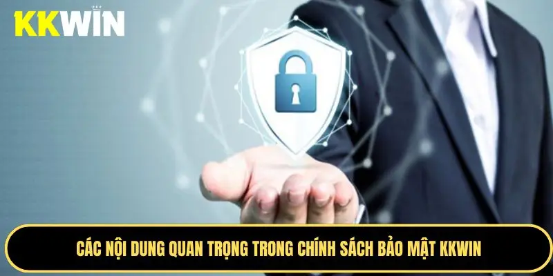 Các nội dung trong chính sách bảo mật 