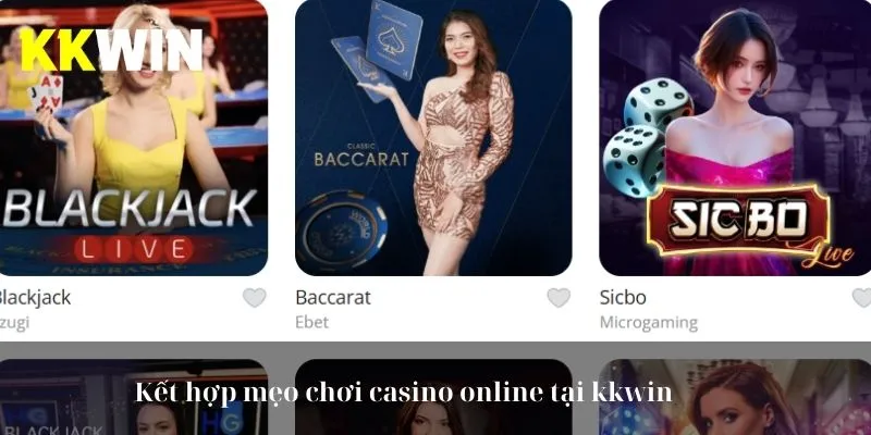 Kết hợp mẹo chơi casino online tại KKWIN 