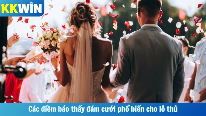 Các điềm báo thấy đám cưới phổ biến cho lô thủ