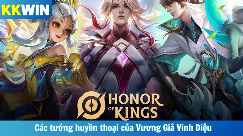 Các tướng huyền thoại của Vương Giả Vinh Diệu