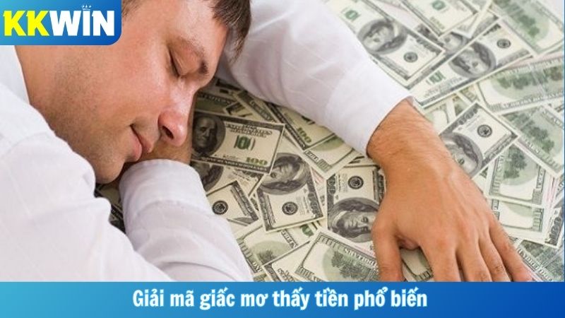 Giải mã giấc mơ thấy tiền phổ biến