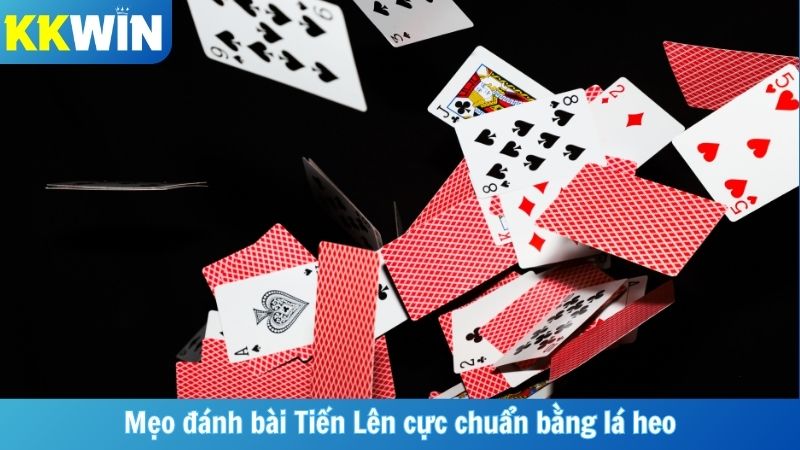 Mẹo đánh bài Tiến Lên cực chuẩn bằng lá heo