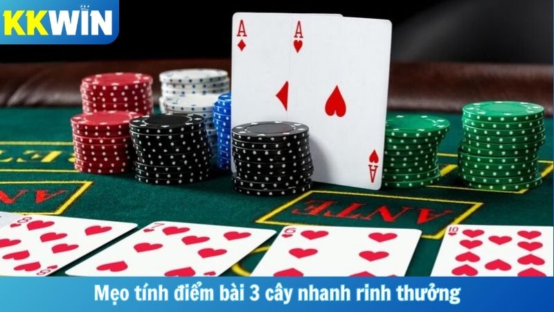 Mẹo tính điểm bài 3 cây nhanh rinh thưởng