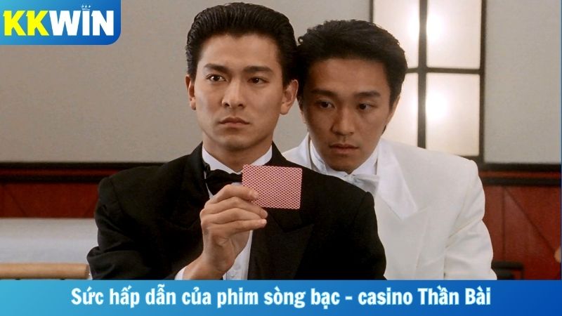 Sức hấp dẫn của phim sòng bạc - casino Thần Bài