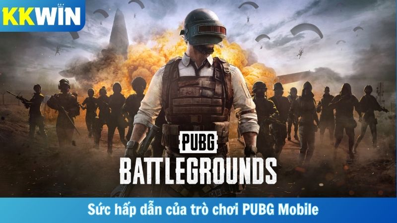 Sức hấp dẫn của trò chơi PUBG Mobile