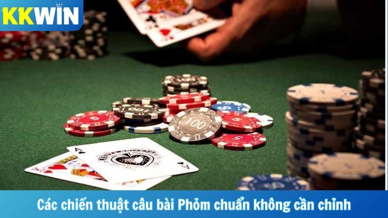 Các chiến thuật câu bài Phỏm chuẩn không cần chỉnh